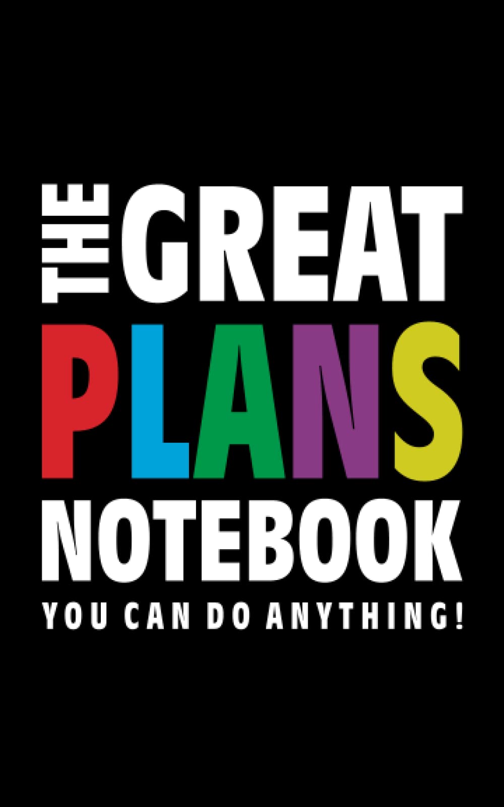 The Great Plans Notebook (You can do Anything!) (Black)