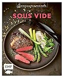 Genussmomente: Sous-Vide: Schnelle und einfache Rezepte mit Fleisch, Fisch und Gemüse – Rib-Eye-Steak, Burned-Miso-Lachs, Maiskolben im Mexiko-Style und mehr!
