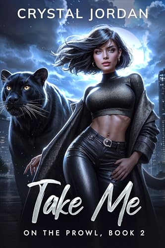 Take Me (On the Prowl Book 2)