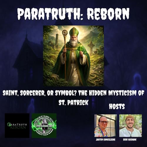 Saint, Sorcerer, or Symbol? The Hidden Mysticism of St. Patrick