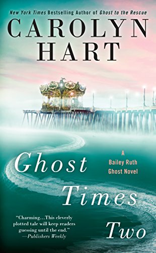 Ghost Times Two (A Bailey Ruth Ghost Novel Book 7)