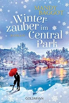 Winterzauber im Central Park: Roman eBook : Baggot, Mandy, Laszlo, Ulrike: Amazon.de: Kindle-Shop
