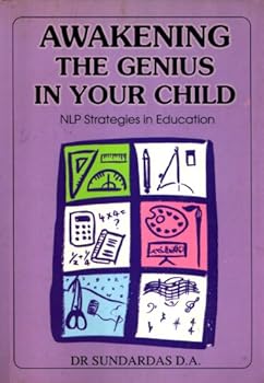 Paperback Awakening the Genius in Your Child: NLP Strategies in Education Book