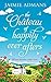 The Chateau of Happily-Ever-Afters: A laugh-out-loud romcom!