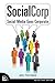SocialCorp: Social Media Goes Corporate