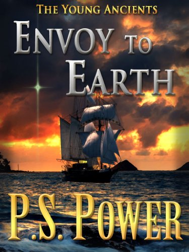 Envoy to Earth: An Epic Magical Fantasy Saga (The Young Ancients Book 14)