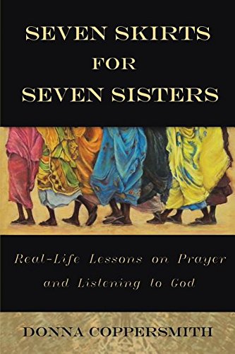 Seven Skirts for Seven Sisters: Real-Life Lessons on Prayer and Listening to God