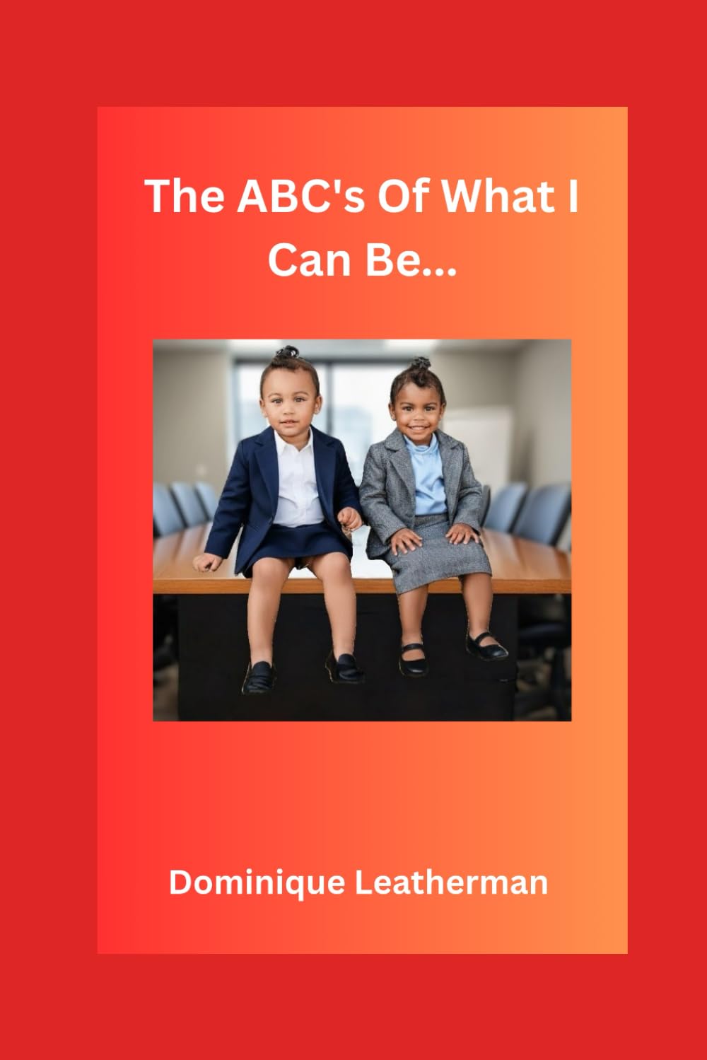 The ABC's of what you can be