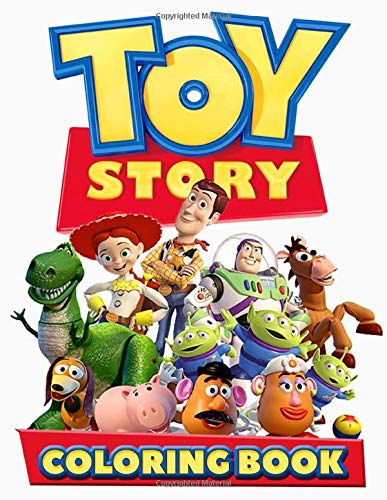 Toy Story Coloring Book: Color Your Favorite Characters Andy, Woody, Buzz Lightyear, Bo Peep.....