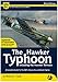 Hawker Typhoon (Including Tornado): A Complete Guide (Airframe & Miniature #2)