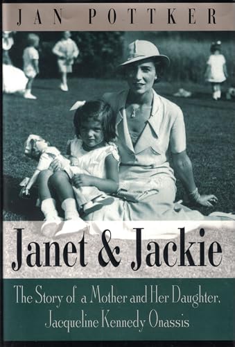 Janet and Jackie: The Story of a Mother and Her Daughter, Jacqueline Kennedy Onassis
