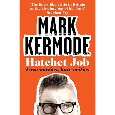 Hatchet Job: Love Movies, Hate Critics