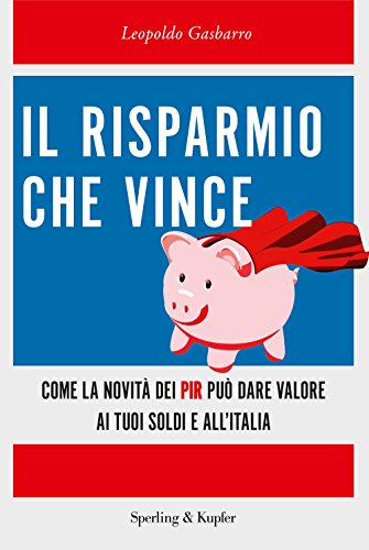 Il risparmio che vince. Come la novità dei PIR può...