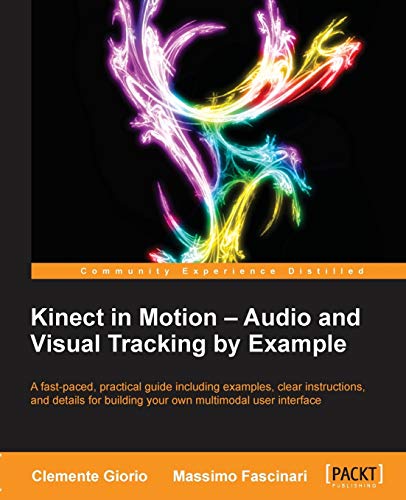 Télécharger Kinect in Motion - Audio and Visual Tracking by Example livre En ligne