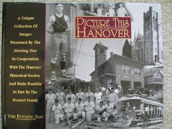 Hardcover Picture This Hanover Volume One --1872-1949 Book
