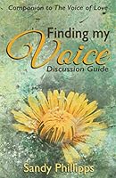 Finding My Voice, Discussion Guide: Companion to The Voice of Love 1777386810 Book Cover