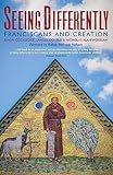 Seeing Differently: Franciscans and Creation