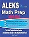 ALEKS Math Prep 2020-2021: The Most Comprehensive Review and Ultimate Guide to the ALEKS Math Test