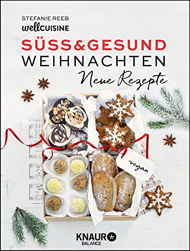 Süß & gesund – Weihnachten - Neue Rezepte Süß & gesund – Weihnachten - Neue Rezepte