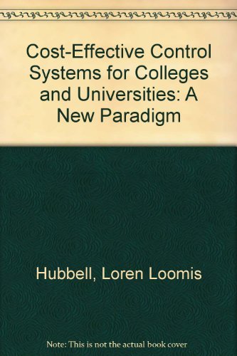 Cost-Effective Control Systems for Colleges and Universities: A New Paradigm by Hubbell Loren Loomis Dougherty Jennifer Dowling (1992-10-01) Paperback