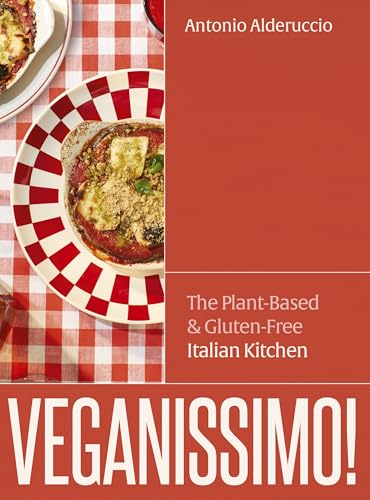 Veganissimo!: The Plant-Based & Gluten-Free Italian Kitchen
