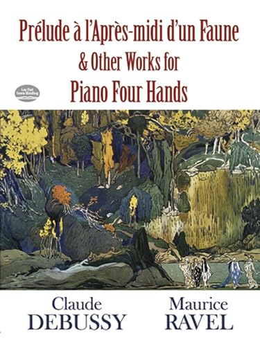 Prélude à l'Apres-midi d'un Faune and Other Works for Piano Four Hands (Dover Classical Piano Music: Four Hands)