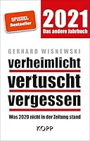 verheimlicht - vertuscht - vergessen 2021: Was 2020 nicht in der Zeitung stand 3864458021 Book Cover