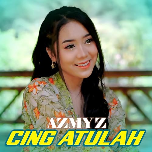 Azmy Play Cing Atulah by Azmy Z on Amazon Music Unlimited