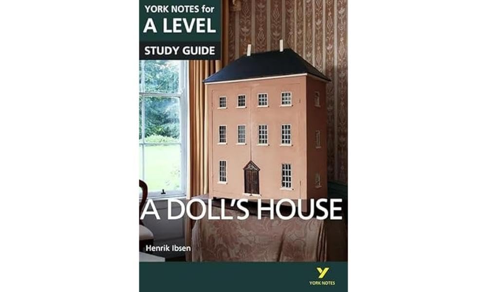 A Doll’s House: York Notes for A-level: everything you need to catch up, study and prepare for 2021 assessments and 2022 exams