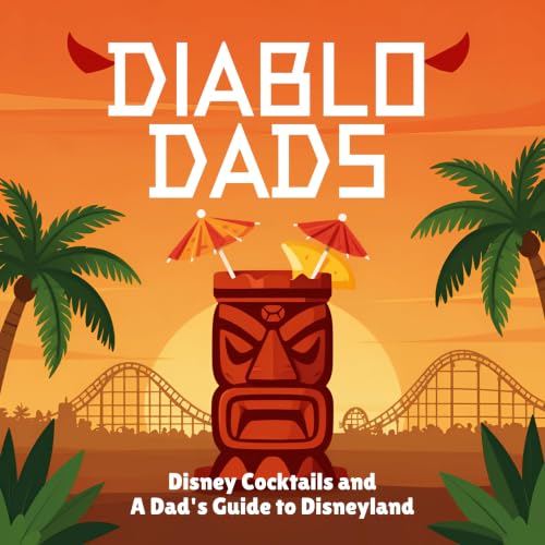 Disney Cocktails and A Dad's Guide to Disneyland
