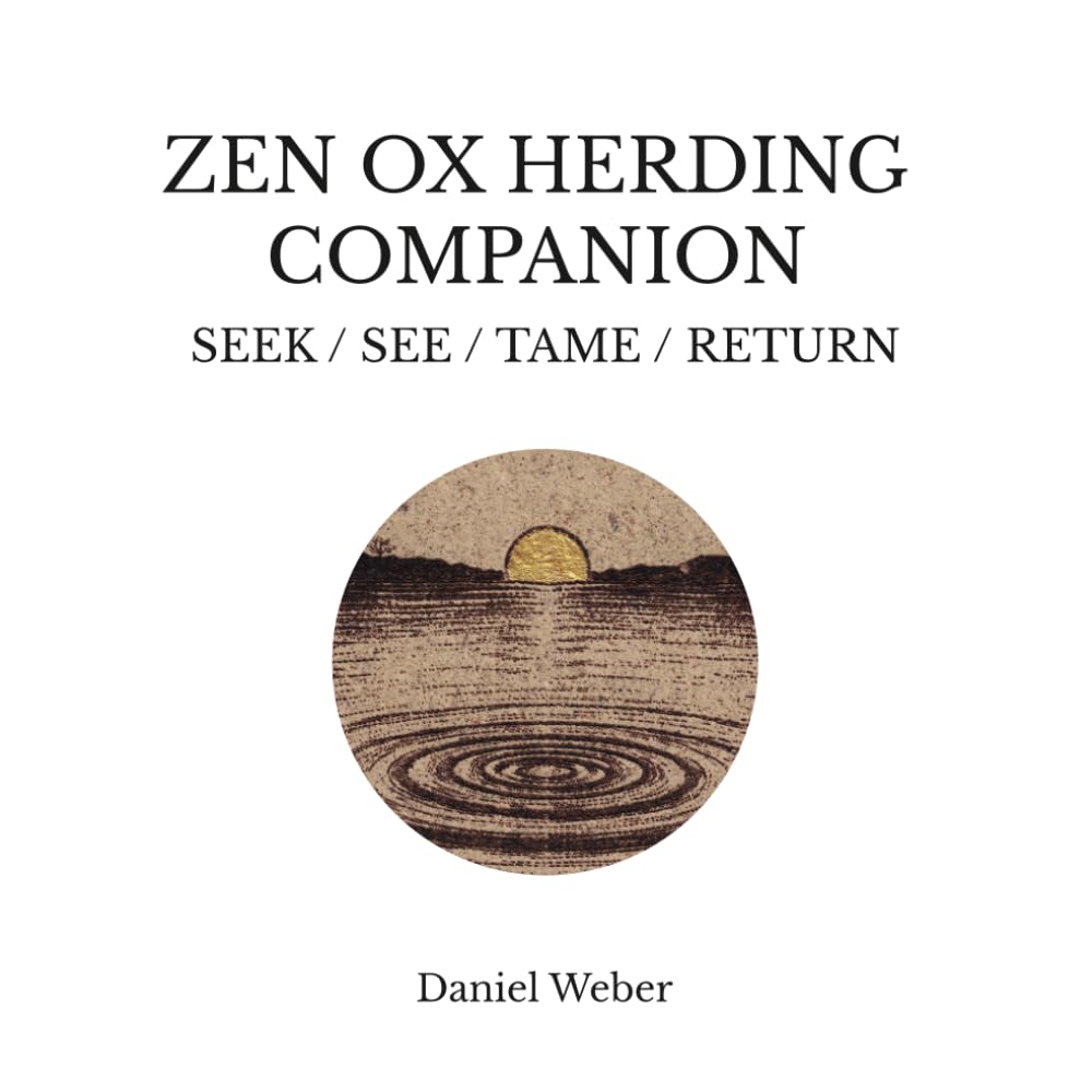 Zen Ox Herding Companion: Seek / See / Tame / Return