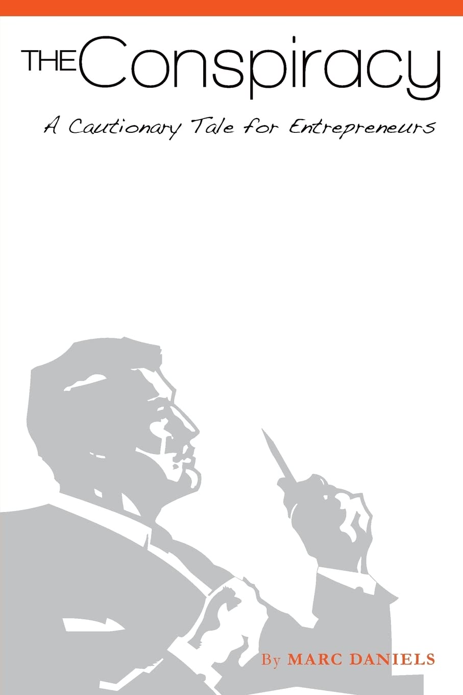 The Conspiracy: A Cautionary Tale for Entrepreneurs