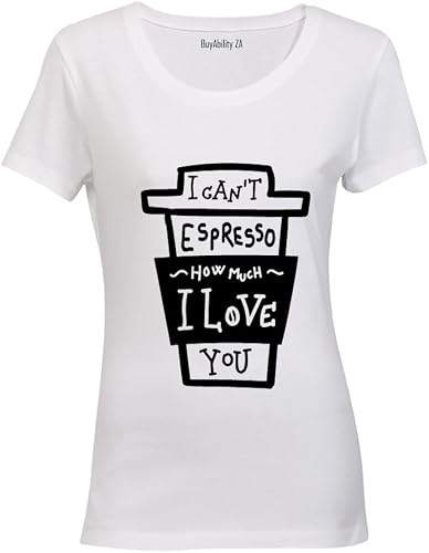 I can't Espresso how much I Love You! - Ladies - T-Shirt