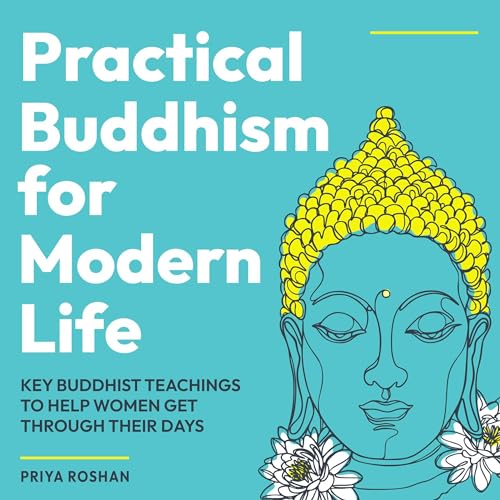 Practical Buddhism for Modern Life by Priya Roshan episode artwork