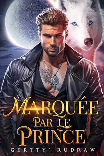 Marquée par le Prince: Une Romance de Loup-Garou Rejeté, avec...