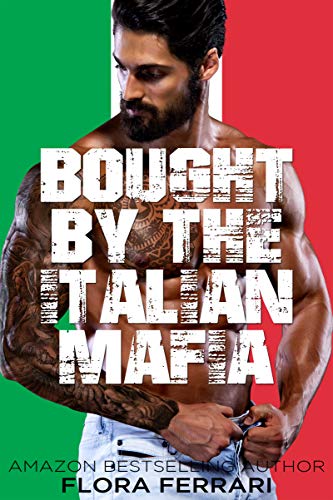Bought By The Italian Mafia: An Instalove Possessive Alpha Romance (A Man Who Knows What He Wants (Standalone))