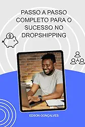 PASSO A PASSO COMPLETO PARA O SUCESSO NO DROPSHIPPING