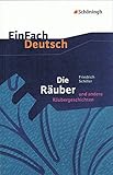  EinFach Deutsch Textausgaben: Friedrich Schiller: Die Räuber und andere Räubergeschichten: Gymnasiale Oberstufe