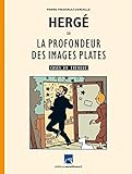  Hergé ou la profondeur des images plates (French Edition)
