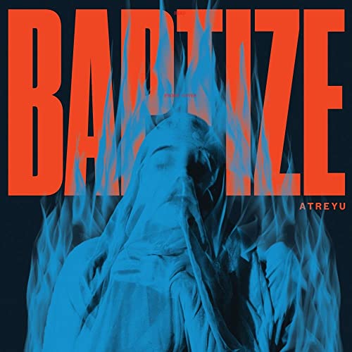 Album Art for Baptize [Clear Orange Splatter LP] by Atreyu