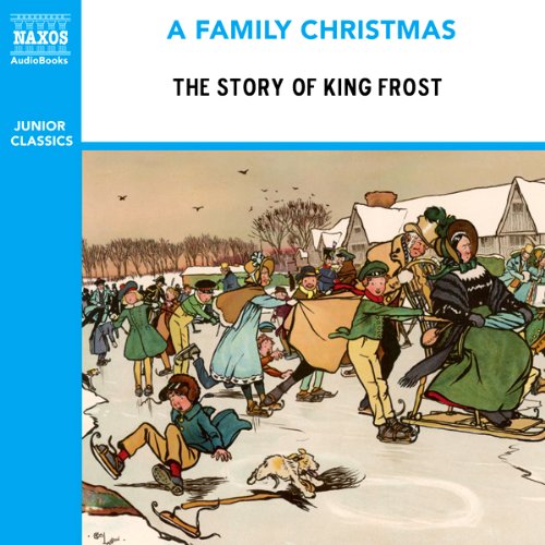 Cover art for The Story of King Frost (from the Naxos Audiobook 'A Family Christmas')