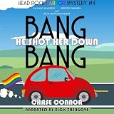 Bang Bang He Shot Her Down: Head Rock Harbor Mystery, Book 4