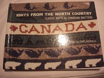 Hardcover Knits From The North Country Classic Knits by Canadian Knitters Book