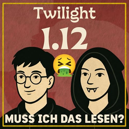 Twilight 1.12 &ndash; Kalte G&ouml;tter, Sorgen & Alice 🧛