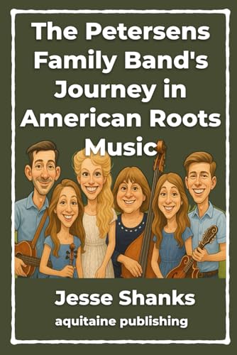 The Petersens Family Band's Journey in American Roots Music: A Story of Faith, Family, and the Digital Frontier (Creators & Channels)