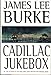 Cadillac Jukebox (Dave Robicheaux Mysteries)