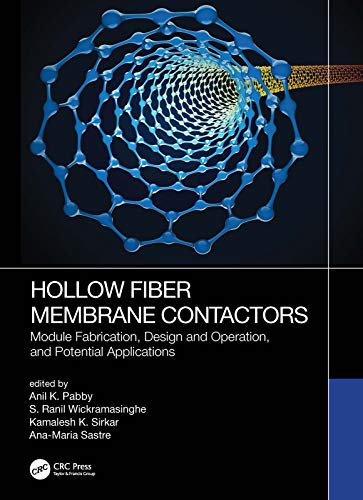 Hollow Fiber Membrane Contactors: Module Fabrication, Design and Operation, and Potential Applications (English Edition) - Pabby, Anil K.