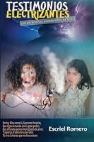 Testimonios Electrizantes: Los escenarios asombrosos de Dios 1530449154 Book Cover