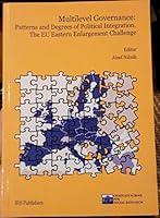 Multilevel Governance: Patterns and Degrees of Political Integration : the EU Eastern Enlargement Challenge 8373881190 Book Cover