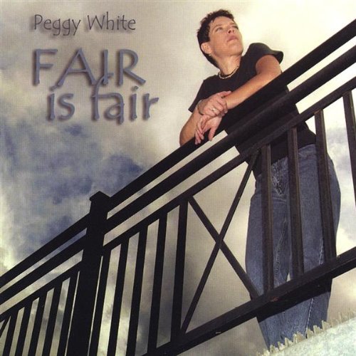 Fair Is Fair by Peggy White (2003-08-02)